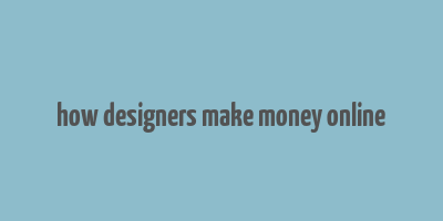 how designers make money online