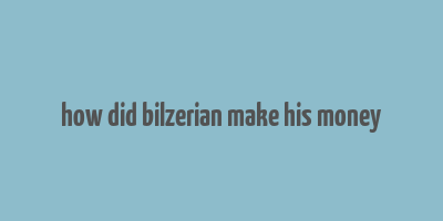 how did bilzerian make his money