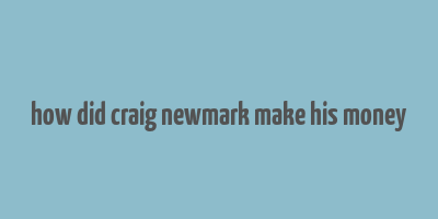 how did craig newmark make his money