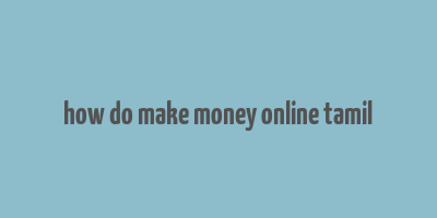 how do make money online tamil