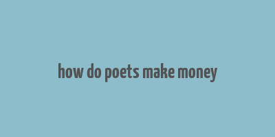 how do poets make money