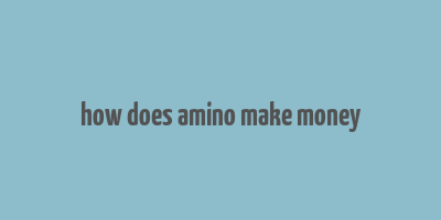 how does amino make money