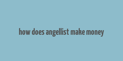 how does angellist make money