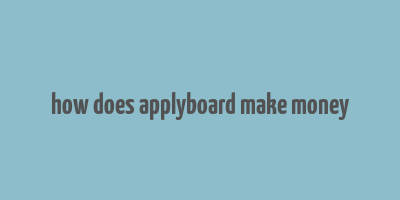 how does applyboard make money