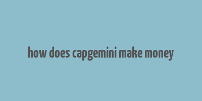 how does capgemini make money