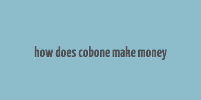 how does cobone make money