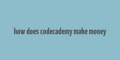 how does codecademy make money