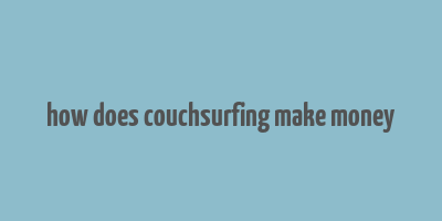 how does couchsurfing make money