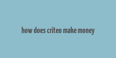 how does criteo make money