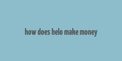 how does helo make money