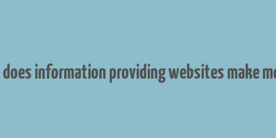 how does information providing websites make money