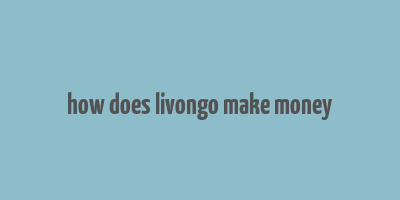 how does livongo make money