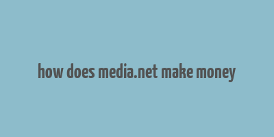 how does media.net make money