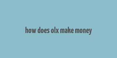 how does olx make money