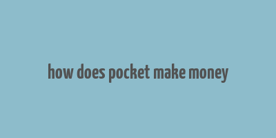 how does pocket make money