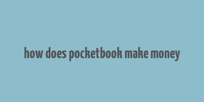 how does pocketbook make money