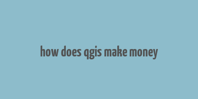 how does qgis make money