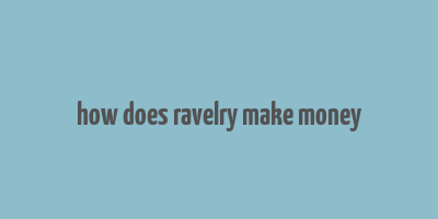 how does ravelry make money