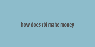 how does rbi make money