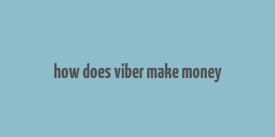 how does viber make money