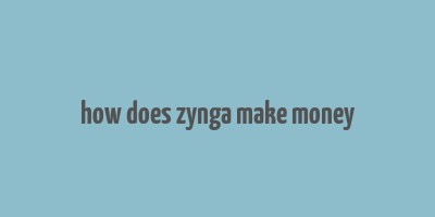 how does zynga make money