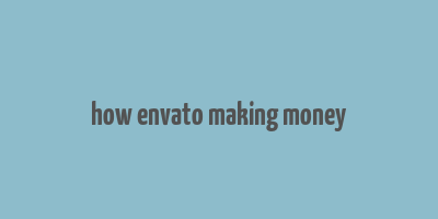 how envato making money