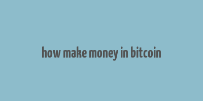 how make money in bitcoin