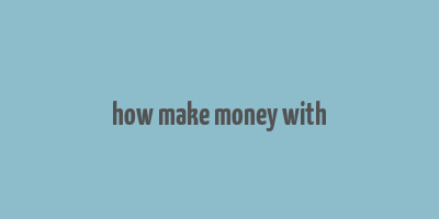 how make money with