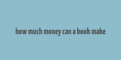 how much money can a book make