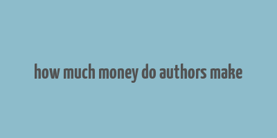 how much money do authors make