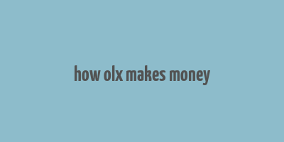 how olx makes money