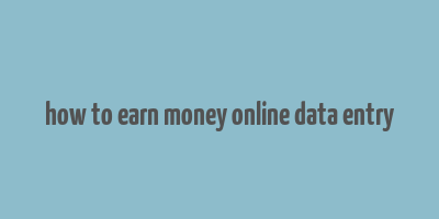 how to earn money online data entry