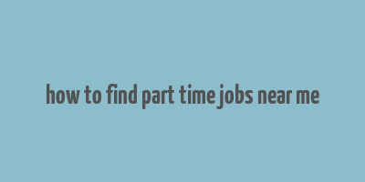 how to find part time jobs near me