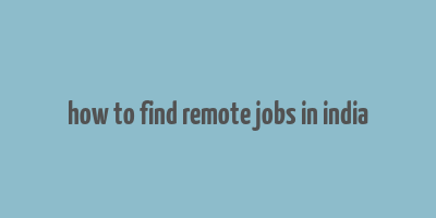 how to find remote jobs in india