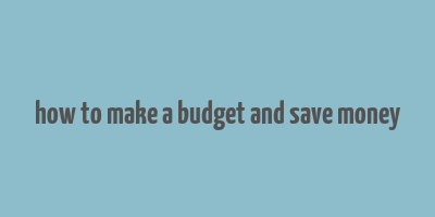 how to make a budget and save money