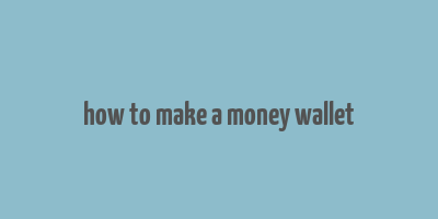 how to make a money wallet