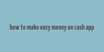 how to make easy money on cash app