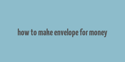 how to make envelope for money