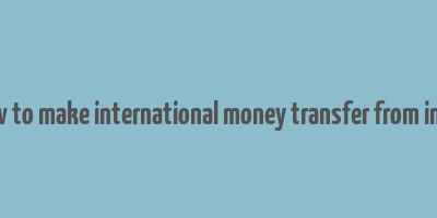 how to make international money transfer from india