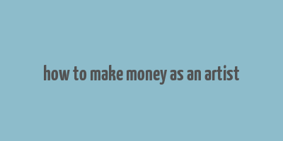 how to make money as an artist