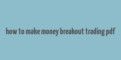 how to make money breakout trading pdf