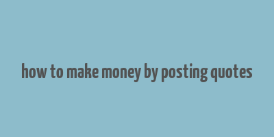 how to make money by posting quotes