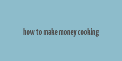 how to make money cooking