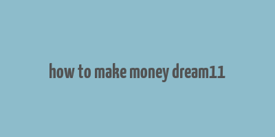 how to make money dream11