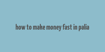 how to make money fast in palia