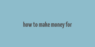 how to make money for