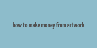 how to make money from artwork