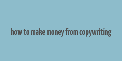 how to make money from copywriting