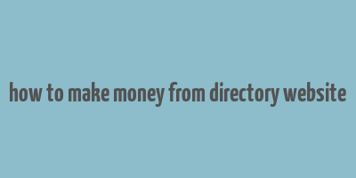 how to make money from directory website