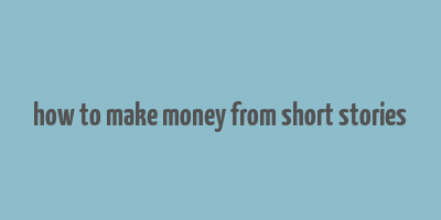 how to make money from short stories